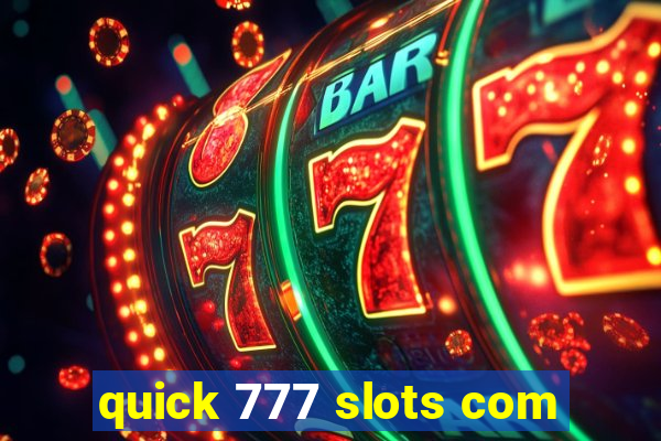 quick 777 slots com